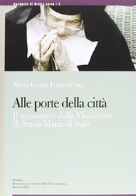 Alle porte della città. Il monastero di Santa Maria della Visitazione di Salò - Librerie.coop