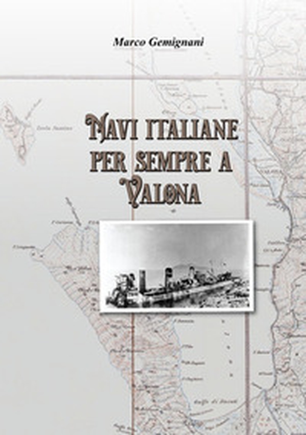 Navi italiane per sempre a Valona - Librerie.coop Navi italiane per sempre a Valona - Librerie.coop