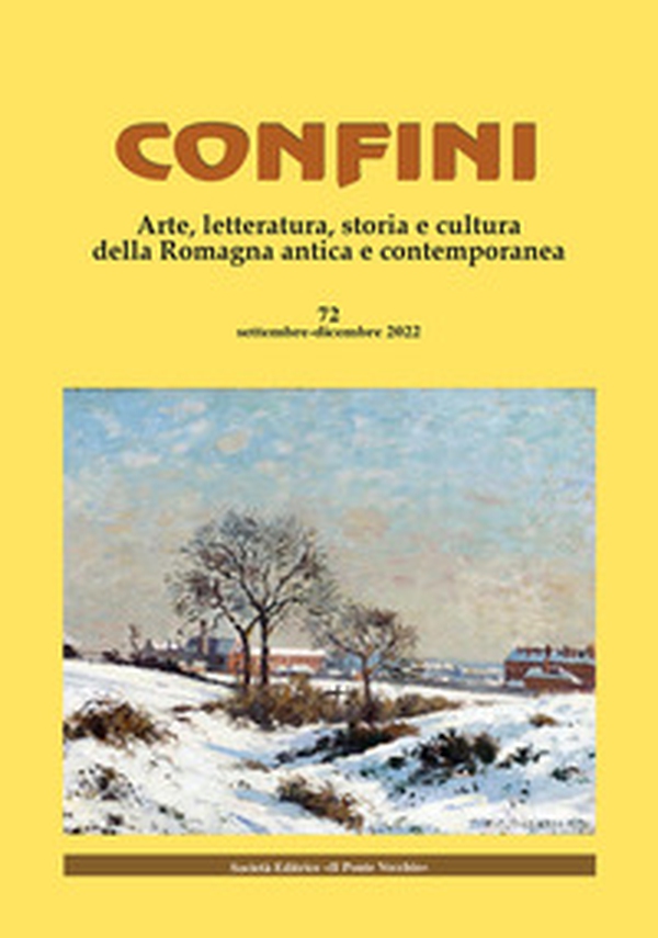 Confini. Arte, letteratura, storia e cultura della Romagna antica e contemporanea - Vol. 72 - Librerie.coop Confini. Arte, letteratura, storia e cultura della Romagna antica e contemporanea - Vol. 72 - Librerie.coop
