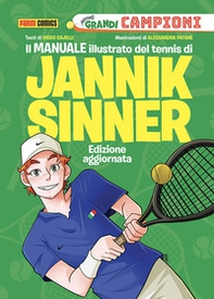 Il manuale illustrato del tennis di Jannik Sinner. Piccoli grandi campioni - Librerie.coop Il manuale illustrato del tennis di Jannik Sinner. Piccoli grandi campioni - Librerie.coop