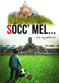 Socc'mel... Che squadrone! - Librerie.coop