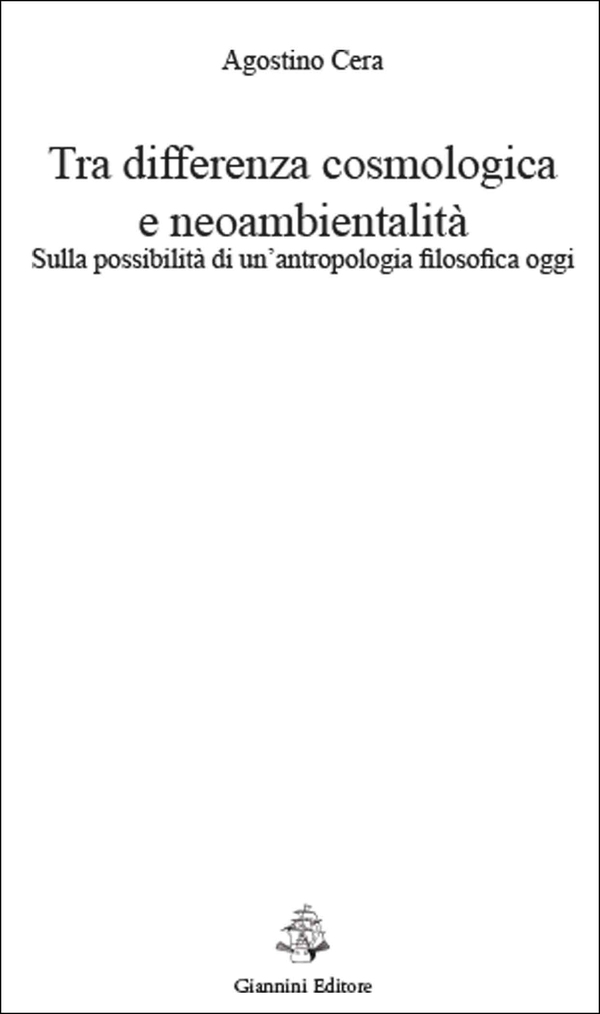 Tra differenza cosmologica e neoambientalità. Sulla possibilità di un’antropologia filosofica oggi - Librerie.coop Tra differenza cosmologica e neoambientalità. Sulla possibilità di un’antropologia filosofica oggi - Librerie.coop