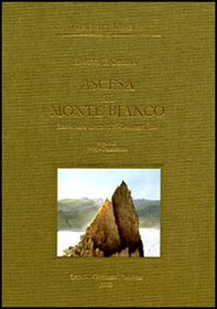 Ascesa al Monte Bianco. Resoconto descrittivo-iconografico - Librerie.coop