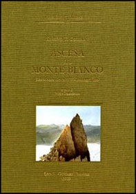 Ascesa al Monte Bianco. Resoconto descrittivo-iconografico - Librerie.coop Ascesa al Monte Bianco. Resoconto descrittivo-iconografico - Librerie.coop