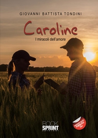 Caroline. I miracoli dell'amore - Librerie.coop
