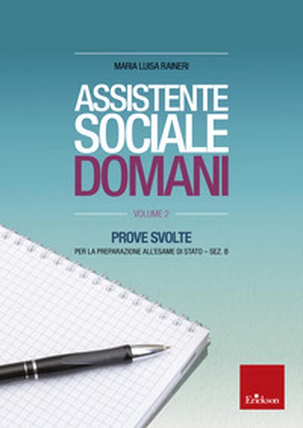 Assistente sociale domani. Prove svolte per la preparazione all'esame di Stato. Sez. B - Librerie.coop Assistente sociale domani. Prove svolte per la preparazione all'esame di Stato. Sez. B - Librerie.coop