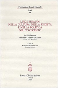 Luigi Einaudi nella cultura, nella società e nella politica del Novecento. Atti del Convegno (Torino, 16-17 aprile 2009) - Librerie.coop Luigi Einaudi nella cultura, nella società e nella politica del Novecento. Atti del Convegno (Torino, 16-17 aprile 2009) - Librerie.coop
