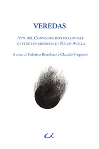 Veredas. Atti del Convegno internazionale di studi in memoria di Nello Avella (Roma, 23-24 gennaio 2018) - Librerie.coop