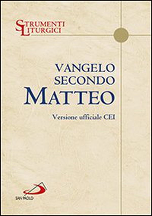 Vangelo secondo Matteo. Versione ufficiale CEI - Librerie.coop Vangelo secondo Matteo. Versione ufficiale CEI - Librerie.coop