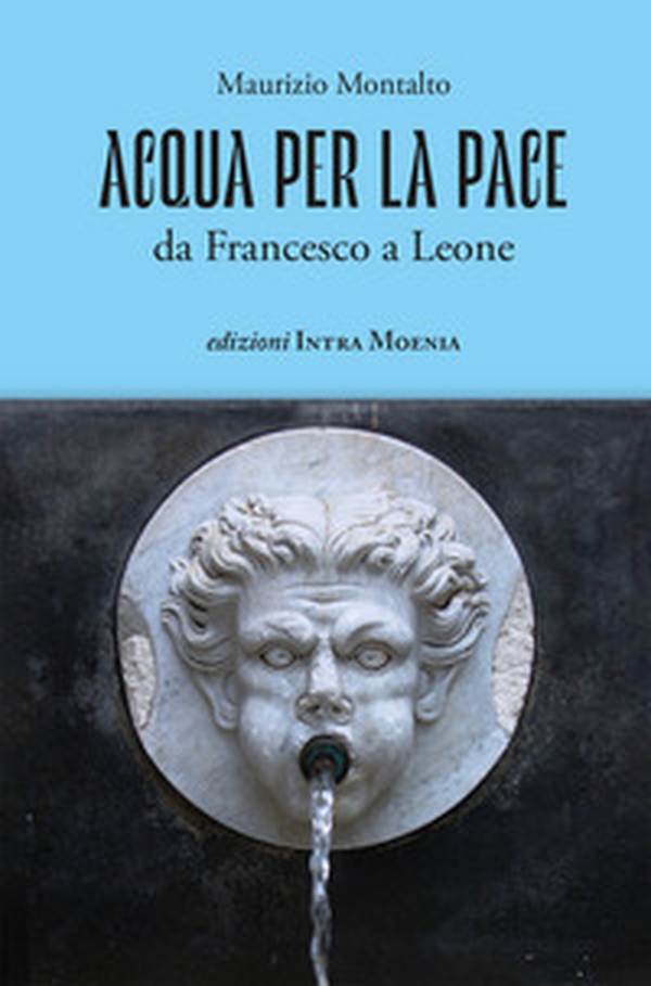 Acqua per la pace. Da Francesco a Leone - Librerie.coop