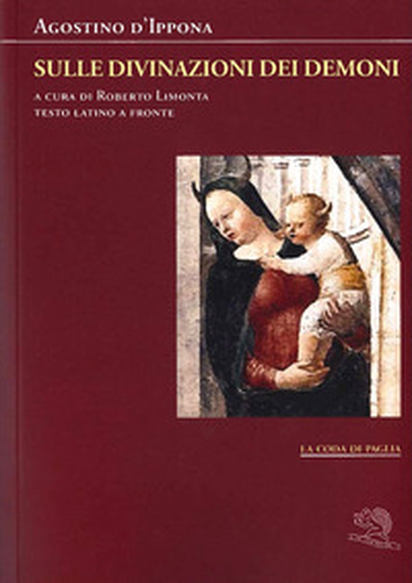 Sulle divinazioni dei demoni. Testo latino a fronte - Librerie.coop Sulle divinazioni dei demoni. Testo latino a fronte - Librerie.coop