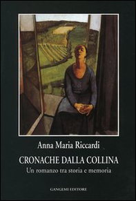 Cronache dalla collina. Un romanzo tra storia e memoria - Librerie.coop Cronache dalla collina. Un romanzo tra storia e memoria - Librerie.coop