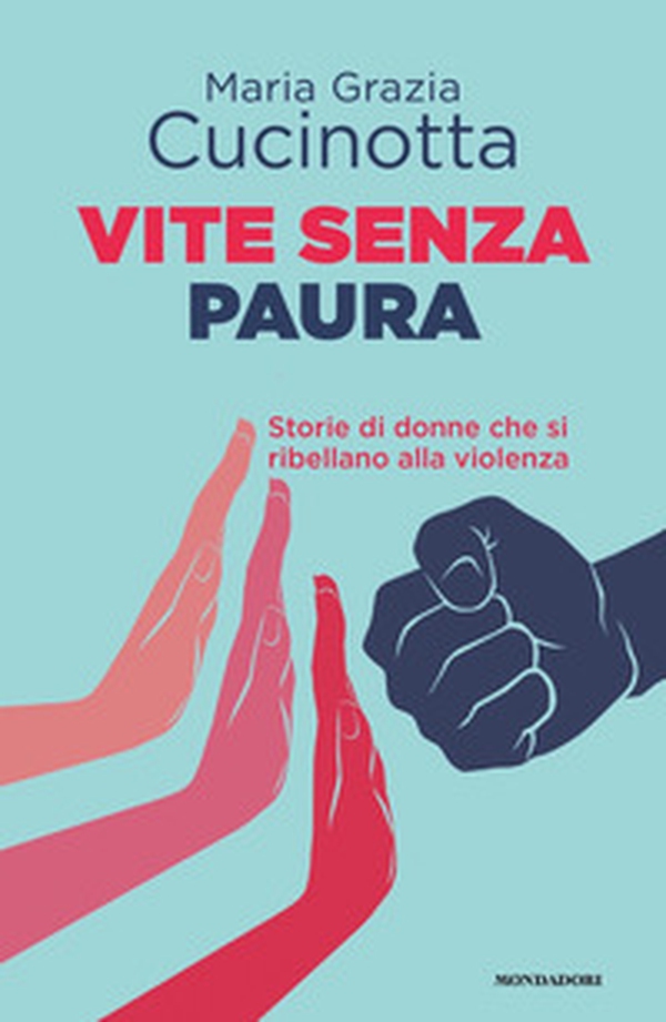 Vite senza paura. Storie di donne che si ribellano alla violenza - Librerie.coop Vite senza paura. Storie di donne che si ribellano alla violenza - Librerie.coop