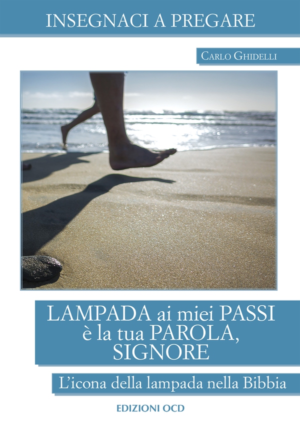 Lampada ai miei passi è la tua parola, Signore - Librerie.coop Lampada ai miei passi è la tua parola, Signore - Librerie.coop