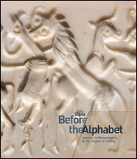 Signs. Before the alphabet. Journey to Mesopotamia at the origins of writing. Catalogo della mostra (Venezia, 19 gennaio-25 aprile 2017) - Librerie.coop Signs. Before the alphabet. Journey to Mesopotamia at the origins of writing. Catalogo della mostra (Venezia, 19 gennaio-25 aprile 2017) - Librerie.coop