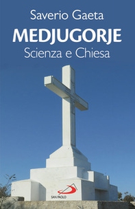 Medjugorje. Scienza e Chiesa - Librerie.coop Medjugorje. Scienza e Chiesa - Librerie.coop