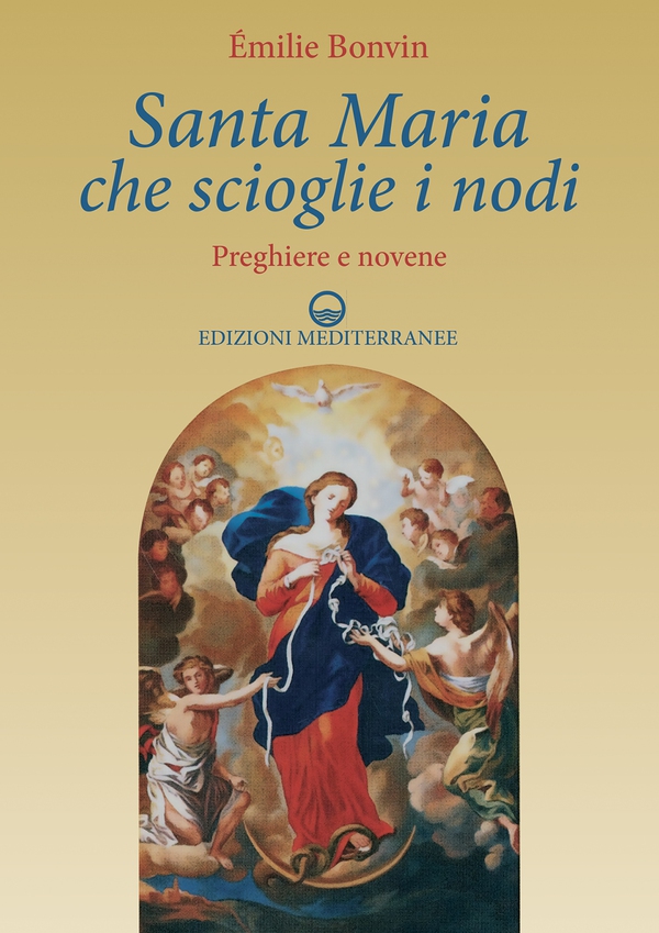 Santa Maria che scioglie i nodi - Librerie.coop Santa Maria che scioglie i nodi - Librerie.coop