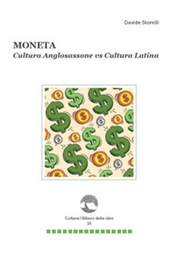 Moneta. Cultura anglosassone vs cultura latina - Librerie.coop Moneta. Cultura anglosassone vs cultura latina - Librerie.coop