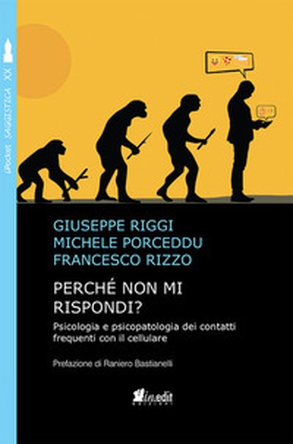 Perché non mi rispondi? Psicologia e psicopatologia dei contatti frequenti con il cellulare - Librerie.coop Perché non mi rispondi? Psicologia e psicopatologia dei contatti frequenti con il cellulare - Librerie.coop