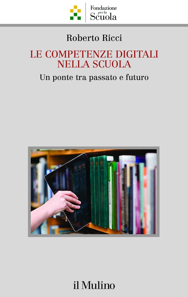 Le competenze digitali nella scuola - Librerie.coop Le competenze digitali nella scuola - Librerie.coop