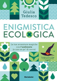 Enigmistica ecologica. Le tue avventure magiche con l'ambiente (e con un po' di cacca) - Librerie.coop