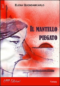 Il mantello piegato - Librerie.coop Il mantello piegato - Librerie.coop