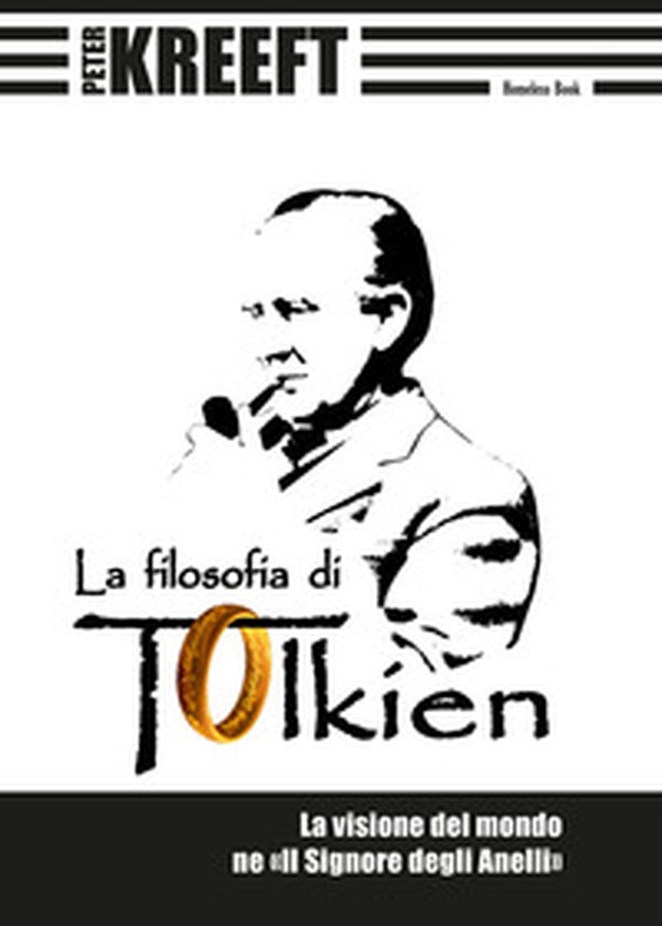 La filosofia di Tolkien. La visione del mondo ne «Il Signore degli Anelli» - Librerie.coop La filosofia di Tolkien. La visione del mondo ne «Il Signore degli Anelli» - Librerie.coop