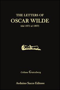 The letters of Oscar Wilde - Librerie.coop