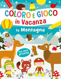 La montagna. Coloro e gioco in vacanza - Librerie.coop