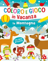 La montagna. Coloro e gioco in vacanza - Librerie.coop