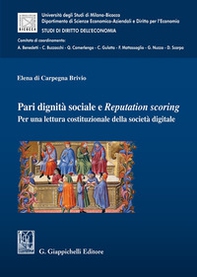 Pari dignità sociale e Reputation scoring. Per una lettura costituzionale della società digitale - Librerie.coop Pari dignità sociale e Reputation scoring. Per una lettura costituzionale della società digitale - Librerie.coop