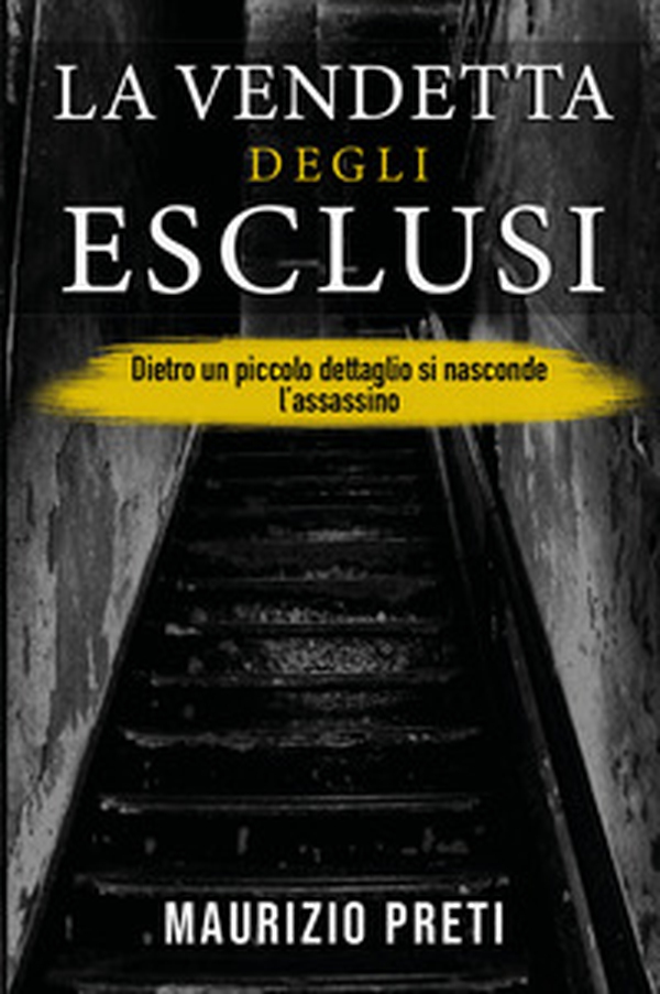 La vendetta degli esclusi. Dietro un piccolo dettaglio si nasconde l'assassino - Librerie.coop La vendetta degli esclusi. Dietro un piccolo dettaglio si nasconde l'assassino - Librerie.coop