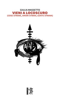 Vieni a Locoscuro (Cose strane, amori strani, gente strana) - Librerie.coop