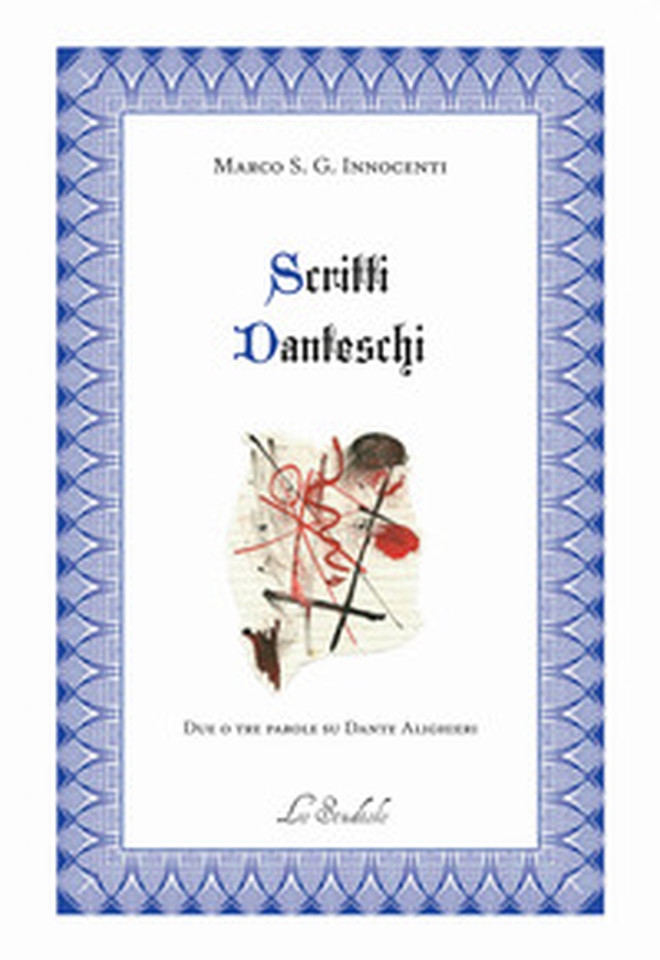 Scritti danteschi. Due o tre parole su Dante Alighieri - Librerie.coop Scritti danteschi. Due o tre parole su Dante Alighieri - Librerie.coop