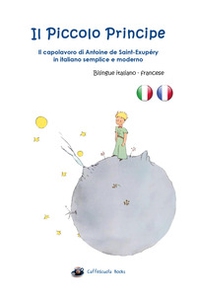 Il Piccolo Principe. Testo francese a fronte - Librerie.coop