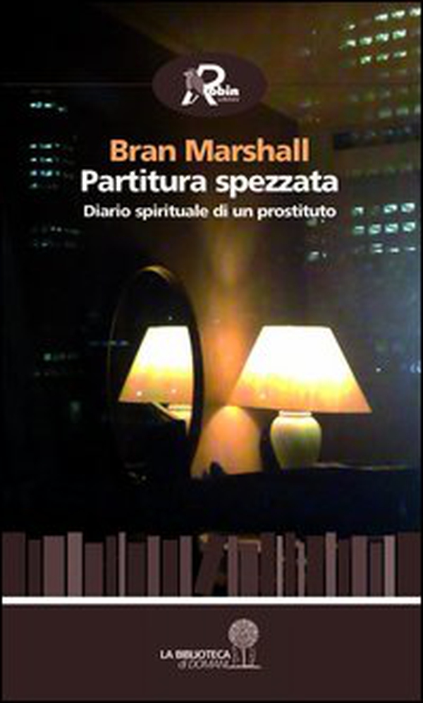 Partitura spezzata. Diario spirituale di un prostituto - Librerie.coop Partitura spezzata. Diario spirituale di un prostituto - Librerie.coop