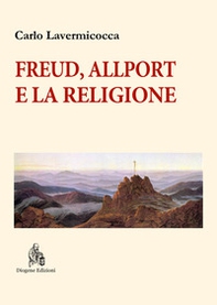 Freud, Allport e la religione. Percorsi di psicologia della religione - Librerie.coop Freud, Allport e la religione. Percorsi di psicologia della religione - Librerie.coop