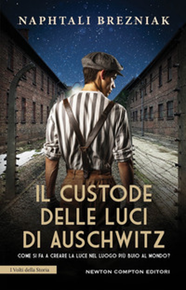 Il custode delle luci di Auschwitz - Librerie.coop Il custode delle luci di Auschwitz - Librerie.coop