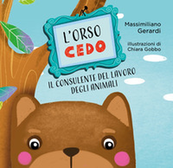 L'Orso Cedo. Il consulente del lavoro degli animali - Librerie.coop L'Orso Cedo. Il consulente del lavoro degli animali - Librerie.coop