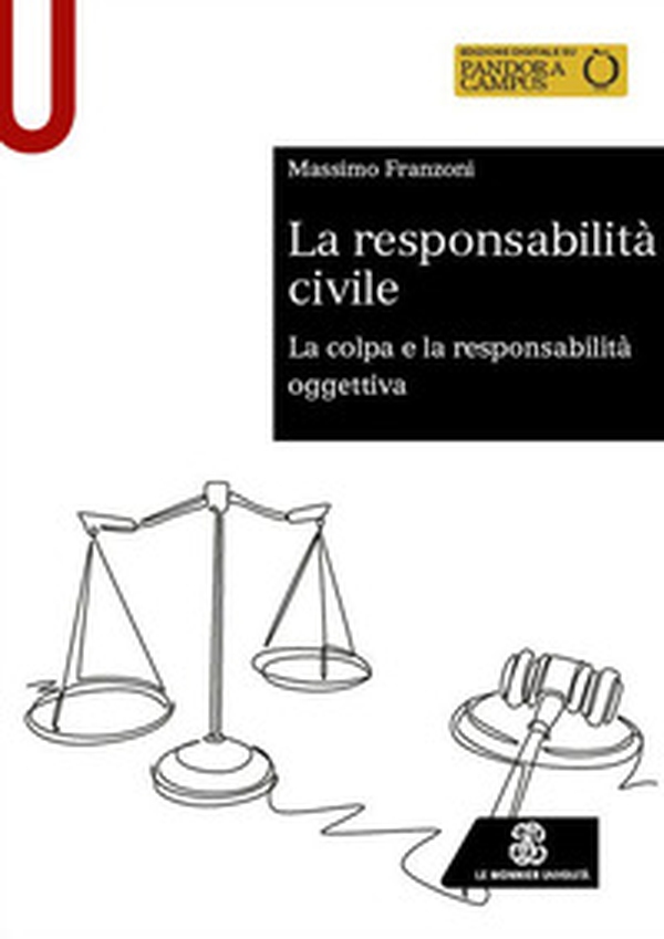 La responsabilità civile. La colpa e la responsabilità oggettiva - Librerie.coop La responsabilità civile. La colpa e la responsabilità oggettiva - Librerie.coop