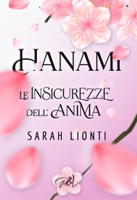 Hanami. Le insicurezze dell'anima - Librerie.coop