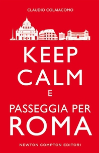 Keep calm e passeggia per Roma - Librerie.coop Keep calm e passeggia per Roma - Librerie.coop