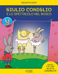 Giulio Coniglio e lo spettacolo nel bosco - Librerie.coop Giulio Coniglio e lo spettacolo nel bosco - Librerie.coop