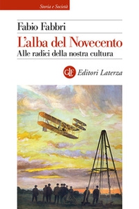 L'alba del Novecento. Alle radici della nostra cultura - Librerie.coop