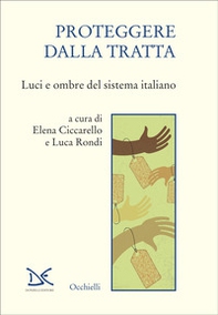 Proteggere dalla tratta. Luci e ombre del sistema italiano - Librerie.coop