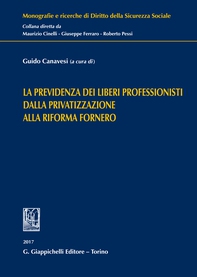 La previdenza dei liberi professionisti dalla privatizzazione alla riforma Fornero - Librerie.coop La previdenza dei liberi professionisti dalla privatizzazione alla riforma Fornero - Librerie.coop