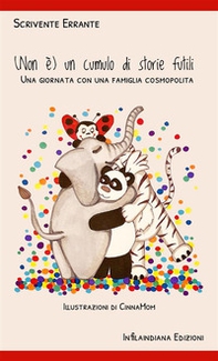 (Non è) un cumulo di storie futili. Una giornata con una famiglia cosmopolita - Librerie.coop