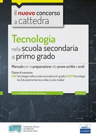 CC 4/17 Tecnologia nella scuola secondaria di I grado. Manuale per la preparazione alle prove scritte e orali per la classe A60 (A033) - Librerie.coop