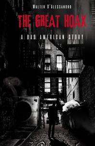 The great hoax. A bad American story. Ediz. italiana - Librerie.coop