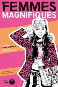 Femmes magnifiques. Cinquanta donne magnifiche che hanno cambiato il mondo - Librerie.coop